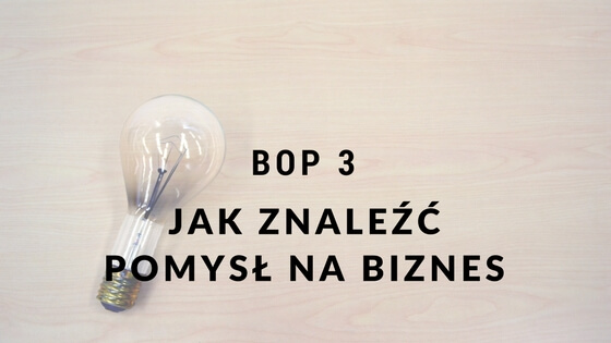 Jak znaleźć pomysł na biznes