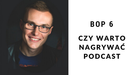 Czy warto nagrywać podcast?