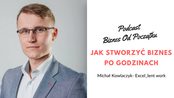 Michał Kowalczyk- biznes po godzinach, excel_lent work- skuteczna nauka excela