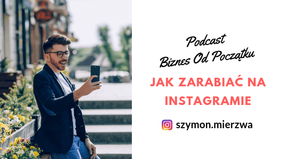 Szymon Mierzwa- Jak zarabiać na Instagramie