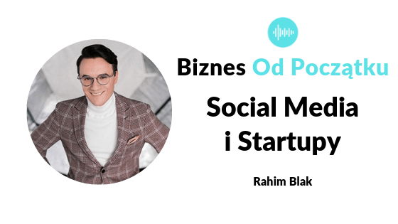 Rahim Blak- Agencja social media click community, międzynarodowe startupy: edrone i giełda marek osobistych