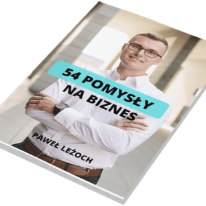 Lista 54 pomysłów na biznes- jak znaleźć pomysł na biznes